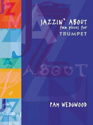 Jazzin' about Fun Pieces für Trompete - Jazzin' about Fun Pieces for Trumpet