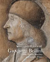 Das Leben von Giovanni Bellini - Vasari, Ridolfi und der d'Este-Briefwechsel - Lives of Giovanni Bellini - Vasari, Ridolfi and the d'Este correspondence