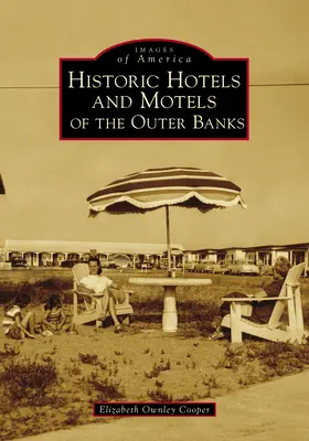 Historische Hotels und Motels in den Outer Banks - Historic Hotels and Motels of the Outer Banks