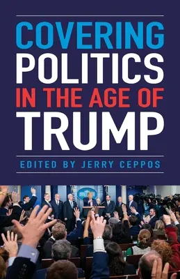 Politikberichterstattung im Zeitalter von Trump - Covering Politics in the Age of Trump