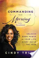 Commanding Your Morning - Tägliche Andacht - Commanding Your Morning Daily Devotional