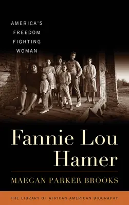 Fannie Lou Hamer: Amerikas Freiheitskämpferin - Fannie Lou Hamer: America's Freedom Fighting Woman