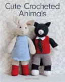 Niedliche gehäkelte Tiere: 10 gut gekleidete Freunde zum Selbermachen - Cute Crocheted Animals: 10 Well-Dressed Friends to Make