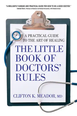 Das kleine Buch der ärztlichen Regeln: Ein praktischer Leitfaden für die Kunst des Heilens - The Little Book of Doctors' Rules: A Practical Guide to the Art of Healing