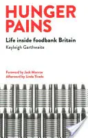 Hunger Pains: Das Leben in der britischen Foodbank - Hunger Pains: Life Inside Foodbank Britain