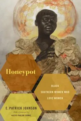 Honeypot: Schwarze Frauen aus dem Süden, die Frauen lieben - Honeypot: Black Southern Women Who Love Women