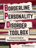 Werkzeugkasten zur Borderline-Persönlichkeitsstörung: Ein praktischer, evidenzbasierter Leitfaden zur Regulierung intensiver Emotionen - Borderline Personality Disorder Toolbox: A Practical Evidence-Based Guide to Regulating Intense Emotions