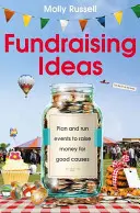 Fundraising-Ideen: Veranstaltungen planen und durchführen, um Geld für gute Zwecke zu sammeln - Fundraising Ideas: Plan and Run Events to Raise Money for Good Causes