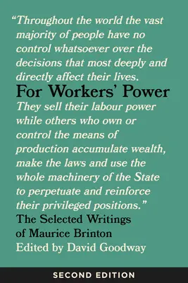 Für die Macht der Arbeiter: Ausgewählte Schriften von Maurice Brinton, zweite Auflage - For Workers' Power: The Selected Writings of Maurice Brinton, Second Edition