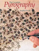 Vollständige Pyrographie: Überarbeitete Ausgabe - Complete Pyrography: Revised Edition