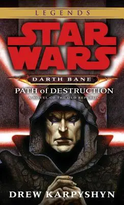 Pfad der Zerstörung: Star Wars Legenden (Darth Bane): Ein Roman der Alten Republik - Path of Destruction: Star Wars Legends (Darth Bane): A Novel of the Old Republic
