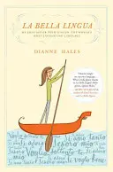 La Bella Lingua: Meine Liebesaffäre mit Italienisch, der bezauberndsten Sprache der Welt - La Bella Lingua: My Love Affair with Italian, the World's Most Enchanting Language