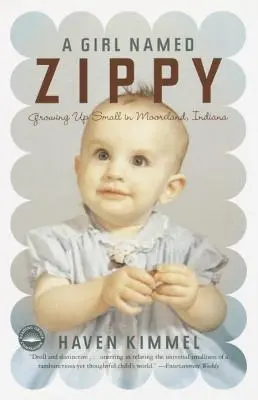 Ein Mädchen namens Zippy: Kleinwüchsig in Mooreland, Indiana - A Girl Named Zippy: Growing Up Small in Mooreland, Indiana