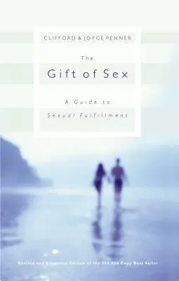 Das Geschenk des Sex: Ein Leitfaden zur sexuellen Entfaltung - The Gift of Sex: A Guide to Sexual Fulfillment