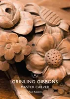 Grinling Gibbons: Der Meisterschnitzer - Grinling Gibbons: Master Carver