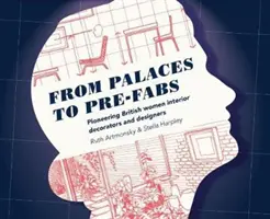 Von Palästen zu Fertighäusern: Pionierinnen der Innenarchitektur und des Designs - From Palaces to Pre-fabs: Pioneering Women Interior Decorators and Designers