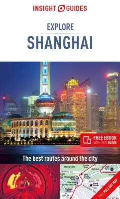 Insight Guides Shanghai (Reiseführer mit Gratis-Ebook) - Insight Guides Explore Shanghai (Travel Guide with Free Ebook)