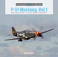 P-51 Mustang, Band 1: North American's Mk. I, A, B und C Modelle im Zweiten Weltkrieg - P-51 Mustang, Vol. 1: North American's Mk. I, A, B, and C Models in World War II