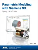 Parametrisches Modellieren mit Siemens NX - Ausgabe Frühjahr 2020 - Parametric Modeling with Siemens NX - Spring 2020 Edition