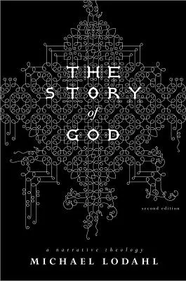 Die Geschichte Gottes: Eine erzählende Theologie - The Story of God: A Narrative Theology