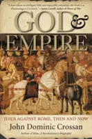 Gott und das Imperium: Jesus gegen Rom, damals und heute - God and Empire: Jesus Against Rome, Then and Now