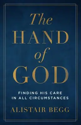 Die Hand Gottes: Seine Fürsorge in allen Lebenslagen finden - The Hand of God: Finding His Care in All Circumstances