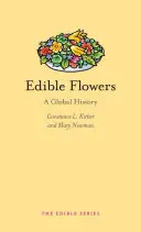 Essbare Blumen: Eine globale Geschichte - Edible Flowers: A Global History