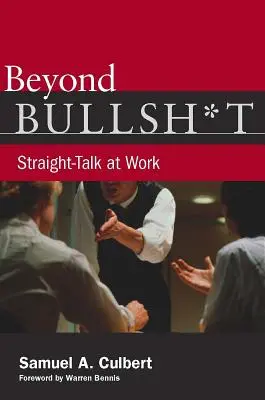Jenseits von Bullsh*t: Klartext am Arbeitsplatz - Beyond Bullsh*t: Straight-Talk at Work