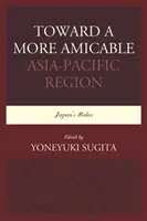 Auf dem Weg zu einer friedlicheren asiatisch-pazifischen Region: Japans Rolle - Toward a More Amicable Asia-Pacific Region: Japan's Roles