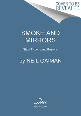 Smoke and Mirrors: Kurze Fiktionen und Illusionen - Smoke and Mirrors: Short Fictions and Illusions