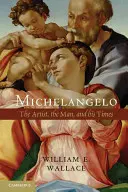 Michelangelo: Der Künstler, der Mensch und seine Zeit - Michelangelo: The Artist, the Man, and His Times