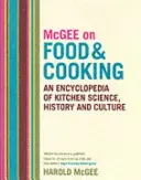 McGee über Essen und Kochen: Eine Enzyklopädie der Küchenwissenschaft, Geschichte und Kultur - McGee on Food and Cooking: An Encyclopedia of Kitchen Science, History and Culture