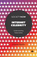 Internet-Berühmtheit: Ruhm im Internet verstehen - Internet Celebrity: Understanding Fame Online