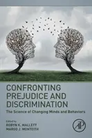 Konfrontation mit Vorurteilen und Diskriminierung: Die Wissenschaft der Bewusstseins- und Verhaltensänderung - Confronting Prejudice and Discrimination: The Science of Changing Minds and Behaviors