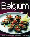 Essen und Kochen in Belgien: Traditionen, Zutaten, Geschmäcker, Techniken, über 60 klassische Rezepte - The Food and Cooking of Belgium: Traditions, Ingredients, Tastes, Techniques, Over 60 Classic Recipes