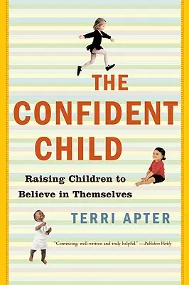 Selbstbewusstes Kind: Kinder dazu erziehen, an sich selbst zu glauben - Confident Child: Raising Children to Believe in Themselves