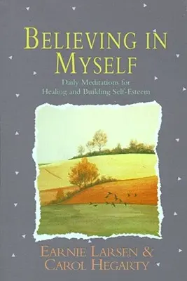 An mich selbst glauben: Tägliche Meditationen zum Selbstwertgefühl - Believing in Myself: Self Esteem Daily Meditations