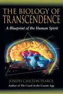 Die Biologie der Transzendenz: Eine Blaupause des menschlichen Geistes - The Biology of Transcendence: A Blueprint of the Human Spirit