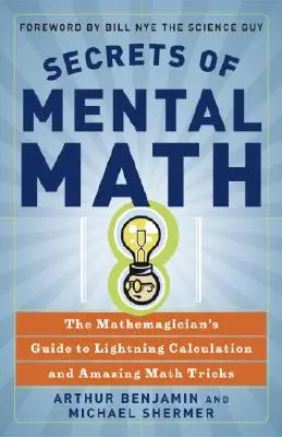 Geheimnisse der mentalen Mathematik: Der Leitfaden des Mathematikers für Blitzrechnungen und verblüffende Mathe-Tricks - Secrets of Mental Math: The Mathemagician's Guide to Lightning Calculation and Amazing Math Tricks