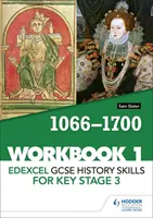 Edexcel GCSE History skills for Key Stage 3: Arbeitsbuch 1 1066-1700 - Edexcel GCSE History skills for Key Stage 3: Workbook 1 1066-1700