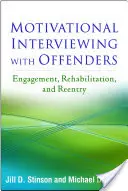 Motivierende Gesprächsführung mit Straftätern: Engagement, Rehabilitation und Wiedereingliederung - Motivational Interviewing with Offenders: Engagement, Rehabilitation, and Reentry