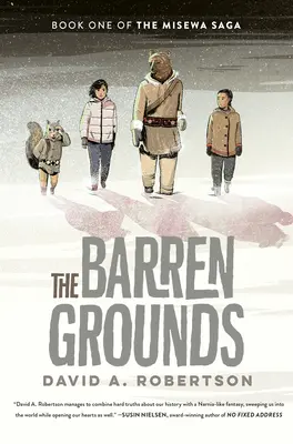 Die unfruchtbaren Ländereien: Die Misewa-Saga, Buch Eins - The Barren Grounds: The Misewa Saga, Book One