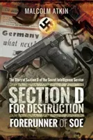 Abteilung D für Vernichtung: Vorläufer des SOE - Section D for Destruction: Forerunner of SOE