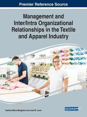 Management und inter-/intraorganisatorische Beziehungen in der Textil- und Bekleidungsindustrie - Management and Inter/Intra Organizational Relationships in the Textile and Apparel Industry