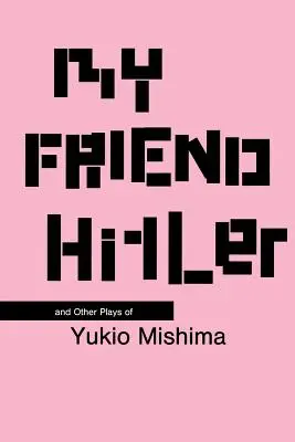 Mein Freund Hitler: Und andere Theaterstücke - My Friend Hitler: And Other Plays