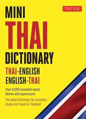 Mini-Wörterbuch Thai: Thai-Englisch Englisch-Thailändisch, vollständig romanisiert mit Thai-Schrift für alle thailändischen Wörter - Mini Thai Dictionary: Thai-English English-Thai, Fully Romanized with Thai Script for All Thai Words