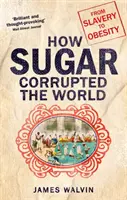 Wie Zucker die Welt korrumpierte - Von der Sklaverei zur Fettleibigkeit - How Sugar Corrupted the World - From Slavery to Obesity