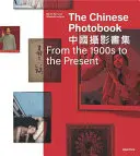 Chinesisches Fotobuch - Von den 1900er Jahren bis zur Gegenwart - Chinese Photobook - From the 1900s to the Present