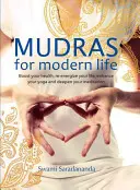 Mudras für das moderne Leben: Stärken Sie Ihre Gesundheit, geben Sie Ihrem Leben neue Energie, verbessern Sie Ihr Yoga und vertiefen Sie Ihre Meditation - Mudras for Modern Life: Boost Your Health, Re-Energize Your Life, Enhance Your Yoga and Deepen Your Meditation