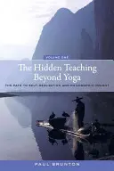 Die verborgene Lehre jenseits des Yoga: Der Weg zur Selbstverwirklichung und philosophischen Einsicht, Band 1 - The Hidden Teaching Beyond Yoga: The Path to Self-Realization and Philosophic Insight, Volume 1